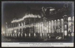 Exposition décennale de l'automobile (novembre 1907) M. G. Rives, commissaire général - Illumination de l'extérieur du Grand Palais