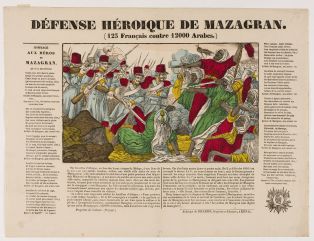 DÉFENSE HÉROIQUE DE MAZAGRAN. / (123 Français contre 12000 Arabes.) (titre inscrit) ; © Claude Philippot