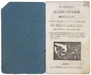 LE VÉRITABLE / ALMANACH / NOUVEAU, / JOURNALIER, HISTORIQUE ET PROPHÉTIQUE / DE PIERRE LARRIVAY, / POUR L'ANNÉE DE GRACE 1851. / Avec les foires [...] et Aveyron. (titre inscrit)