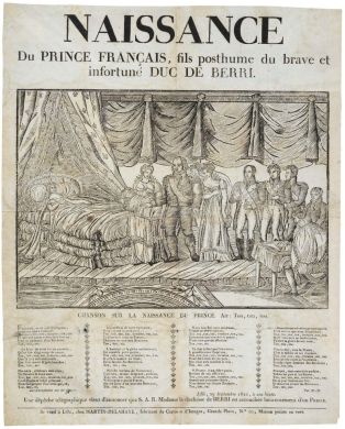 NAISSANCE / Du PRINCE FRANÇAIS, fils posthume du brave et / infortuné DUC DE BERRI. (titre inscrit)