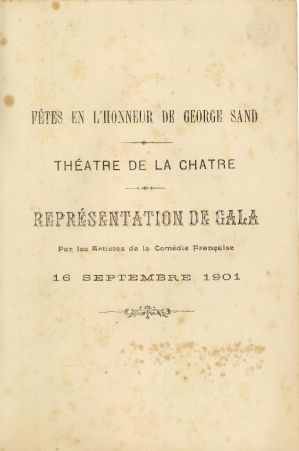 Fêtes en l’honneur de George SAND. Théâtre de La Châtre 16 septembre 1901 - “François le Champi” ; © Collections musée George Sand et de la Vallée Noire