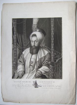 Sultant Selim III Empereur des Ottomans. (titre inscrit)