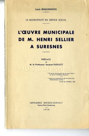 La Municipalité en service social. L'Oeuvre municipale de M. Henri Sellier à Suresnes Préface de M. le Professeur Jacques Parisot