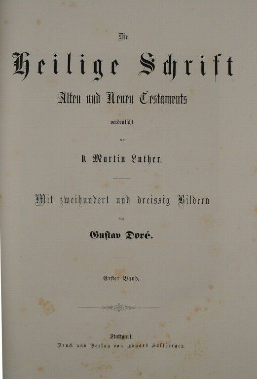 Die Heilige Schrift Alten und Neuen Testaments verdeutscht von D. Martin Luther. Mit 130 Bildern von Gustav Doré, première édition (titre factice)